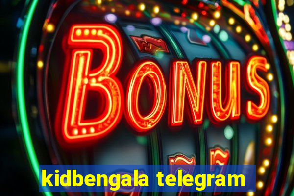 kidbengala telegram